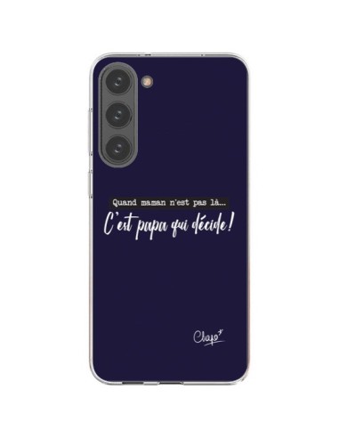 Coque Samsung Galaxy S23 Plus 5G C'est Papa qui Décide Bleu Marine - Chapo