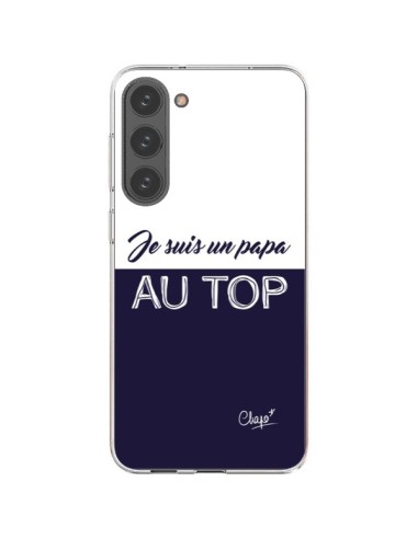 Coque Samsung Galaxy S23 Plus 5G Je suis un Papa au Top Bleu Marine - Chapo