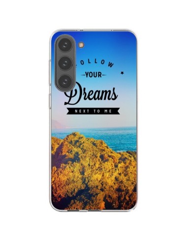 Coque Samsung Galaxy S23 Plus 5G Follow your dreams Suis tes rêves - Eleaxart