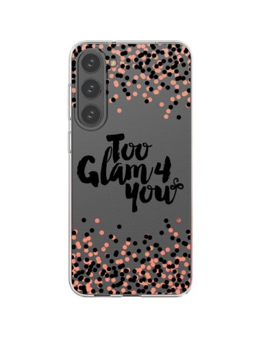 Coque Samsung Galaxy S23 Plus 5G Too Glamour 4 you Trop Glamour pour Toi Transparente - Ebi Emporium