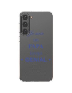 Coque Samsung Galaxy S23 Plus 5G Je suis un papa trop...