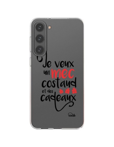 Coque Samsung Galaxy S23 Plus 5G Je veux un mec costaud et des cadeaux Transparente - Lolo Santo