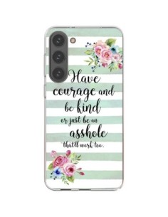 Coque Samsung Galaxy S23 Plus 5G Courage, Kind, Asshole -...