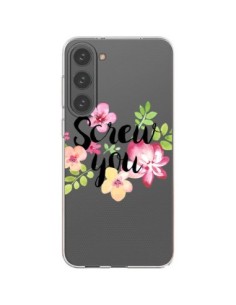 Coque Samsung Galaxy S23 Plus 5G Screw you Flower Fleur...