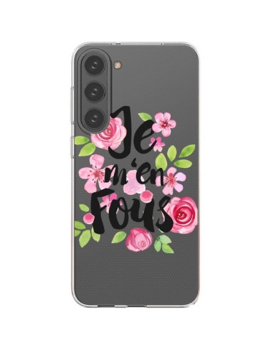 Samsung Galaxy S23 Plus 5G Case Je M'en Fous Flowers Clear - Maryline Cazenave