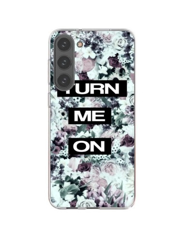 Samsung Galaxy S23 Plus 5G Case Turn Me On Flower Flowers - Monica Martinez