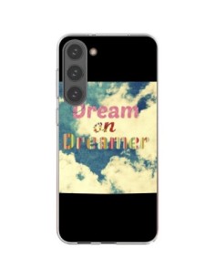 Coque Samsung Galaxy S23 Plus 5G Dream on Dreamer Rêves -...