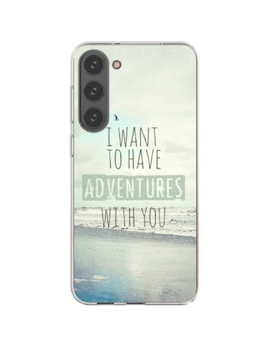 Coque Samsung Galaxy S23 Plus 5G I want to have adventures with you - Sylvia Cook