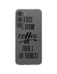 Samsung Galaxy S23 Plus 5G Case First I drink Coffee,...