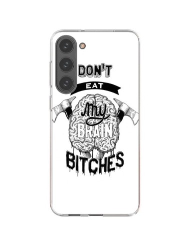 Coque Samsung Galaxy S23 Plus 5G Don't eat my brain Bitches Cerveau Blanc - Senor Octopus