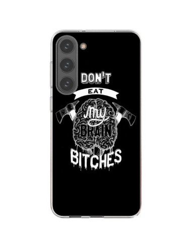 Coque Samsung Galaxy S23 Plus 5G Don't eat my brain Bitches Cerveau Noir - Senor Octopus