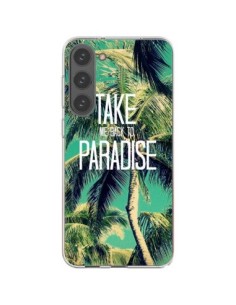 Coque Samsung Galaxy S23 Plus 5G Take me back to paradise...