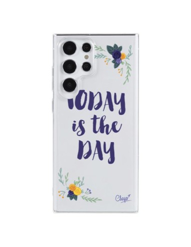 Coque Samsung Galaxy S23 Ultra 5G Today is the day Fleurs Transparente - Chapo