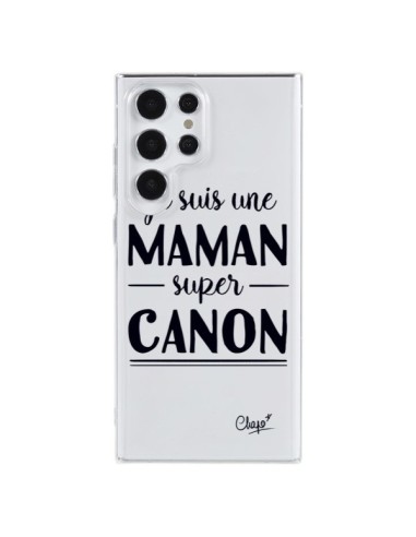 Coque Samsung Galaxy S23 Ultra 5G Je suis une Maman super Canon Transparente - Chapo