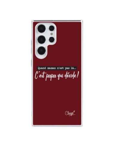 Coque Samsung Galaxy S23 Ultra 5G C'est Papa qui Décide Rouge Bordeaux - Chapo