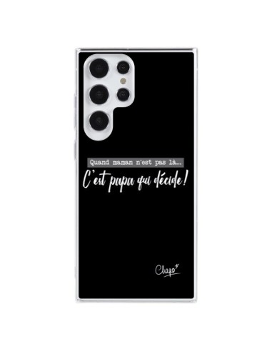 Coque Samsung Galaxy S23 Ultra 5G C'est Papa qui Décide Noir - Chapo