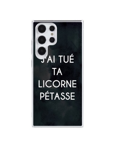 Coque Samsung Galaxy S23 Ultra 5G J'ai tué ta Licorne Pétasse - Maryline Cazenave