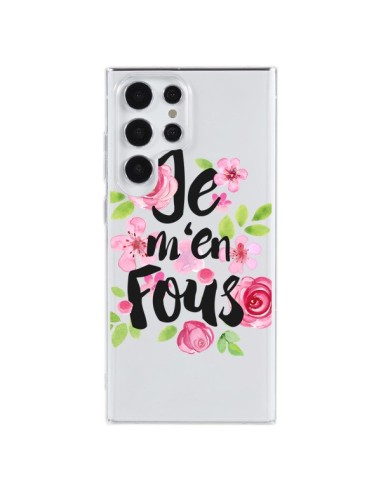 Coque Samsung Galaxy S23 Ultra 5G Je M'en Fous Fleurs Transparente - Maryline Cazenave