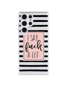 Cover Samsung Galaxy S23 Ultra 5G I Say Fuck A Lot...