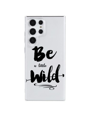 Cover Samsung Galaxy S23 Ultra 5G Be a little Wild Sii selvaggio Trasparente - Sylvia Cook