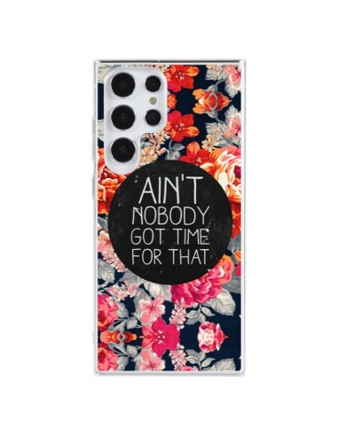 Coque Samsung Galaxy S23 Ultra 5G Fleur Flower Ain't nobody got time for that - Sara Eshak