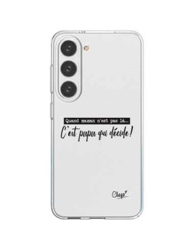 Samsung Galaxy S23 5G Case It’s Dad Who Decides Clear - Chapo