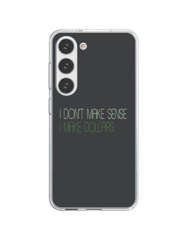 Cover Samsung Galaxy S23 5G I don't make sense, I make Dollars, Grigio - Shop Gasoline