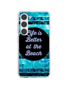 Coque Samsung Galaxy S23 5G Life is Better at The Beach -...