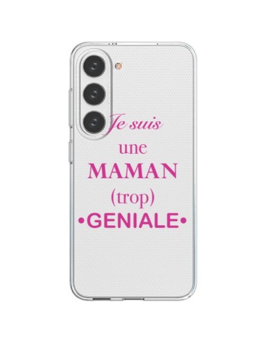 Coque Samsung Galaxy S23 5G Je suis une maman trop géniale Transparente - Laetitia