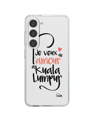 Coque Samsung Galaxy S23 5G Je veux de l'amour à Kuala Lumpur Transparente - Lolo Santo