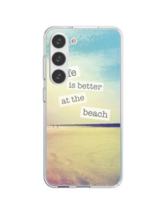 Coque Samsung Galaxy S23 5G Life is better at the beach...