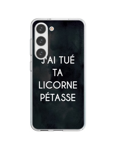 Samsung Galaxy S23 5G Case J'ai tué ta Unicorn Pétasse - Maryline Cazenave