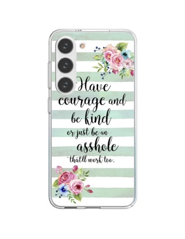 Samsung Galaxy S23 5G Case Courage, Kind, Asshole - Maryline Cazenave