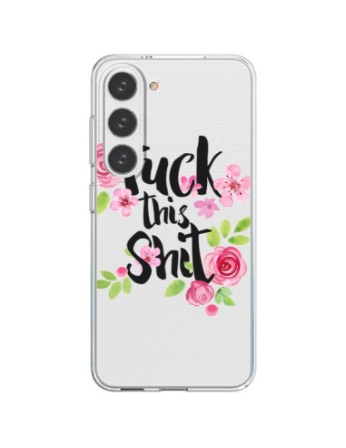 Samsung Galaxy S23 5G Case Fuck this Shit Flower Flowers Clear - Maryline Cazenave