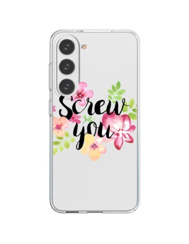 Cover Samsung Galaxy S23 5G Screw you Flower Fiori Trasparente - Maryline Cazenave