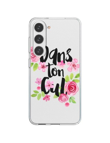 Samsung Galaxy S23 5G Case Dans Ton Cul Flowers Clear - Maryline Cazenave