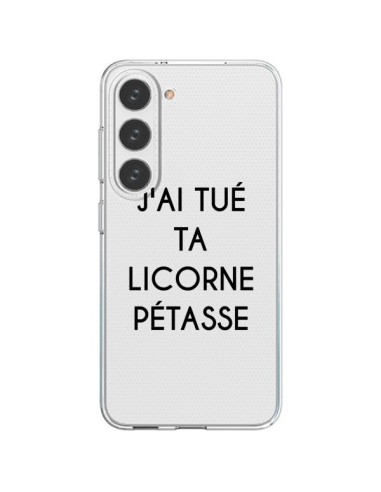 Coque Samsung Galaxy S23 5G Tué Licorne Pétasse Transparente - Maryline Cazenave