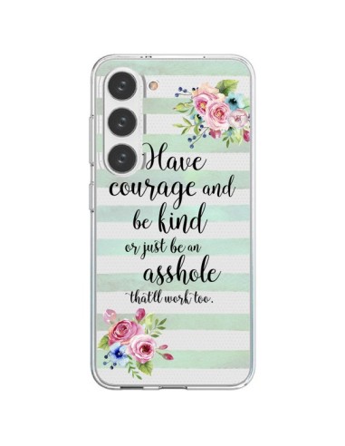 Cover Samsung Galaxy S23 5G Courage, Kind, Asshole Trasparente - Maryline Cazenave