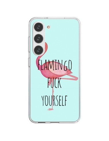 Cover Samsung Galaxy S23 5G Flamingo Fenicottero Fuck Yourself - Maryline Cazenave
