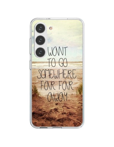 Coque Samsung Galaxy S23 5G I want to go somewhere - Sylvia Cook