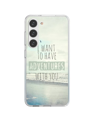Coque Samsung Galaxy S23 5G I want to have adventures with you - Sylvia Cook