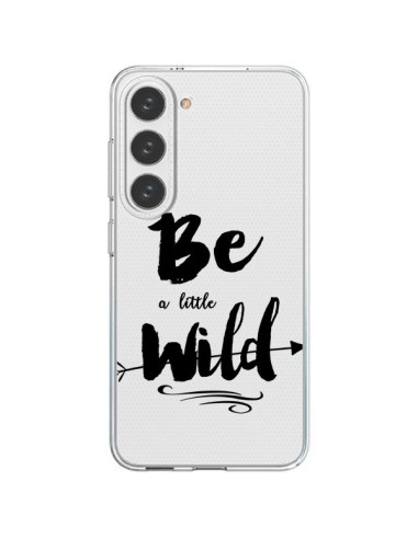 Samsung Galaxy S23 5G Case Be a little Wild Clear - Sylvia Cook