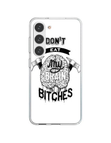 Cover Samsung Galaxy S23 5G Don't eat my brain Bitches Cervello Bianco - Senor Octopus