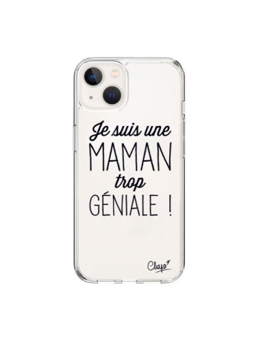 Coque iPhone 15 Je suis une Maman trop Géniale Transparente - Chapo