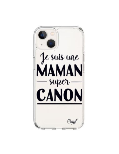 Coque iPhone 15 Je suis une Maman super Canon Transparente - Chapo