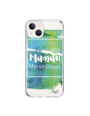 Coque iPhone 15 Je suis une Maman Merveilleuse Bleu Vert Transparente - Chapo