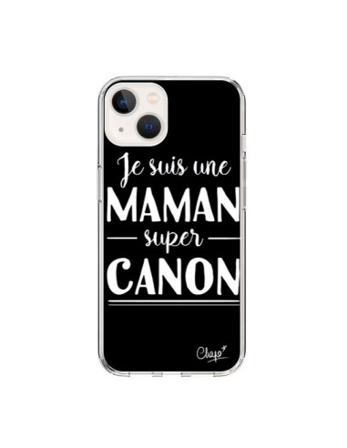 Coque iPhone 15 Je suis une Maman super Canon - Chapo