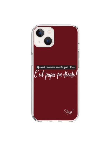 Coque iPhone 15 C'est Papa qui Décide Rouge Bordeaux - Chapo