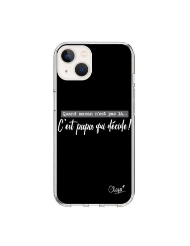 Coque iPhone 15 C'est Papa qui Décide Noir - Chapo