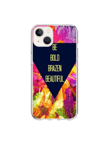 Coque iPhone 15 Be Bold Brazen Beautiful - Ebi Emporium